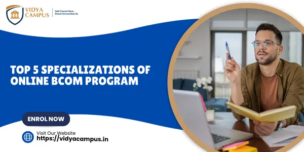 Top 5 Specializations of Online Bcom Program